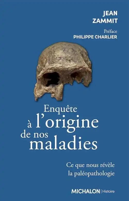 Enquête à l'origine de nos maladies. Ce que nous révèle la paléopathologie, 2024, 200 p.