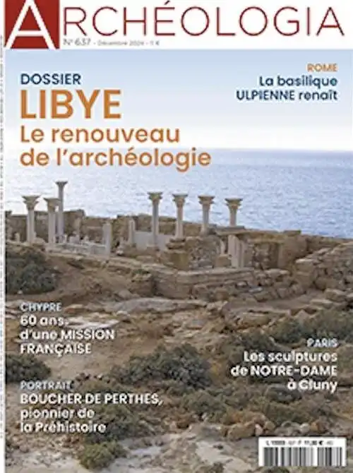 n°637, Décembre 2024. Dossier : Lybie, le renouveau de l'archéologie.