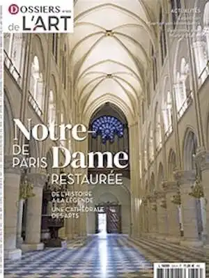 n°323, Novembre 2024. Notre-Dame de Paris restaurée. De l'histoire à la légende, une cathédrale des arts.