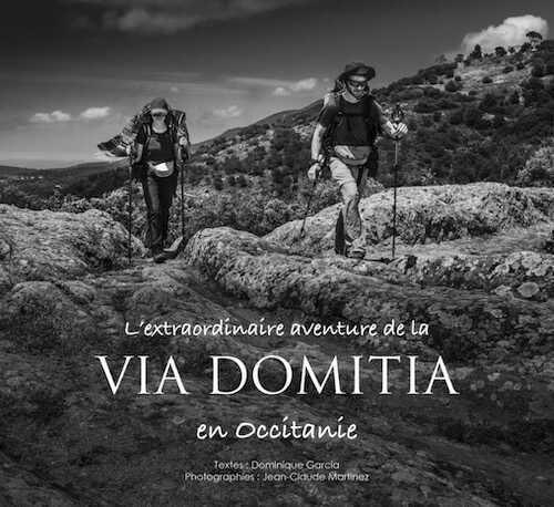 L'extraordinaire aventure de la Via Domitia en Occitanie, 2024, 132 p., 98 images n.b.