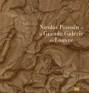 Nicolas Poussin et la Grande Galerie du Louvre, 2024, 216 p., 120 ill.