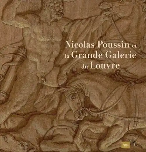 Nicolas Poussin et la Grande Galerie du Louvre, 2024, 216 p., 120 ill.