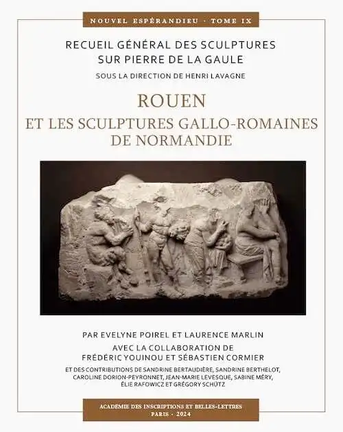 Rouen et les sculptures gallo-romaines de Normandie, (Recueil Général des Sculptures sur Pierre de la Gaule - Nouvel Espérandieu, 9), 2024.