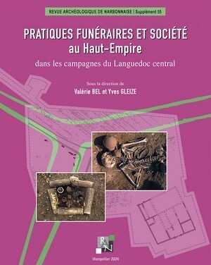 Pratiques funéraires et sociétés au Haut-Empire dans les campagnes du Languedoc central, (55e Supplément RAN), 2024, 448 p.