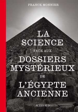 La science face aux dossiers mystérieux de l'Égypte ancienne, 2025, 272 p.