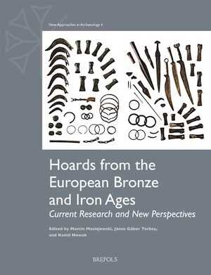 Hoards from the European Bronze and Iron Ages. Current Research and New Perspectives, 2025, 175 p.