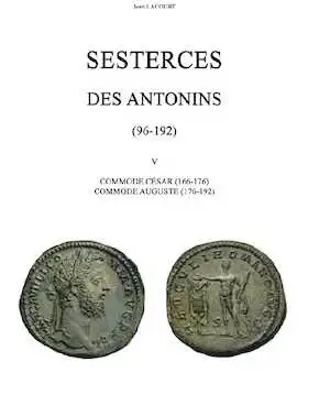 Sesterces des Antonins (96-192). V. Commode César (166-176), Commode Auguste (176-192), 2024, 232 p.