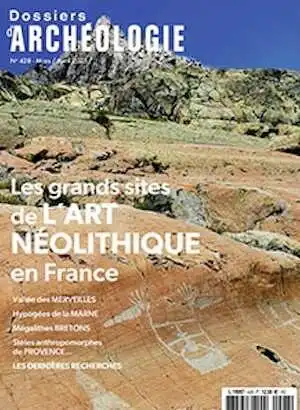 n°428, Mars-Avril 2025. Les grands sites de l'art néolithique.