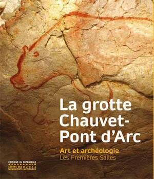 La grotte Chauvet-Pont d'Arc. Art et archéologie. Les premières salles, 2025, 464 p.