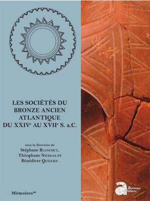Les sociétés du bronze ancien atlantique du XXIVe au XVIIe s. a.C., (Mémoire Ausonius 65), 2025, 730 p.