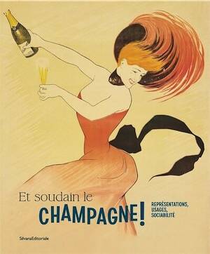 Et soudain le champagne ! Représentations, usages et sociabilité, (cat. expo. musée du vin de Champagne et d'Archéologie régionale, Epernay, oct. 2025 - avr. 2026), 2025, 160 p., 150 ill.
