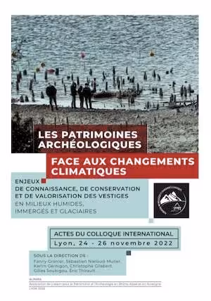 Les patrimoines archéologiques face aux changements climatiques. Enjeux de connaissance, de conservation et de valorisation des vestiges en milieux humides, immergés et glaciaires, (actes coll. int. Lyon, nov. 2022), 2026.