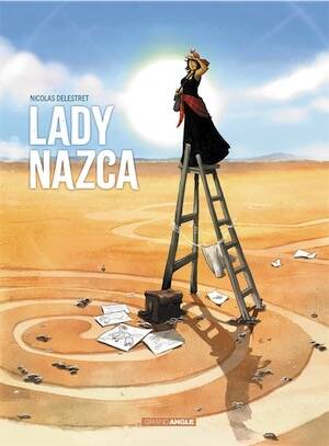Lady Nazca, 2026, 112 p. BANDE DESSINÉE