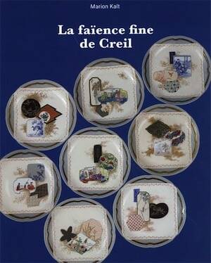 KALT M. - La faïence fine de Creil, 2026, 256 p.