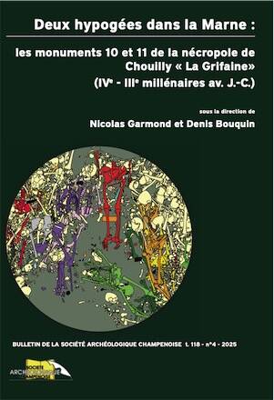 Deux hypogées dans la Marne : les monuments 10 et 11 de la nécropole de Chouilly 