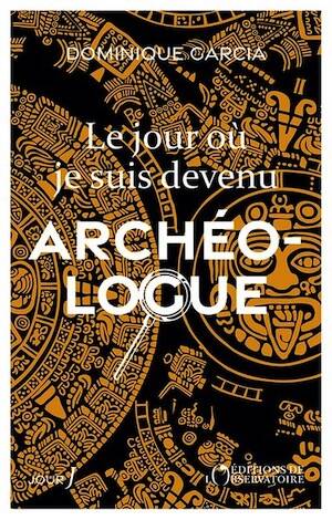 Le jour où je suis devenu archéologue, 2026, 184 p.