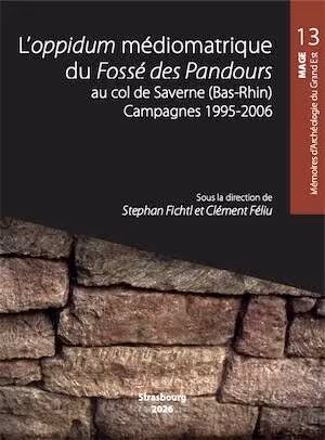 L'oppidum médiomatrique du Fossé des Pandours au col de Saverne (Bas-Rhin). Campagnes 1995-2006, (MAGE 13), 2026, 504 p.