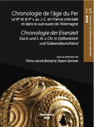 Chronologie de l'âge du Fer. Le VIe et le Ve s. av. J.-C. en France orientale et dans le sud-ouest de l´Allemagne / Chronologie der Eisenzeit. Das 6. und 5. Jh. v. Chr. in Ostfrankreich und Südwestdeutschland, (MAGE 15), 2026, 298 p.