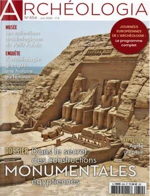 n°654, juin 2026. Dossier : Dans le secret des constructions monumentales égyptiennes.