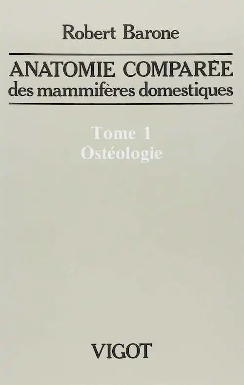 T. 1 : Ostéologie. Anatomie comparée des mammifères domestiques, 2020, 5e édition.